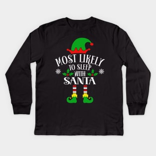 Most Likely To Sleep With Santa Claus Kids Long Sleeve T-Shirt